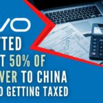 Vivo remitted Rs.62,476 crore principally to China to keep away from paying taxes in India, claims ED