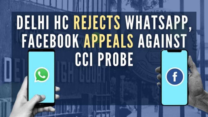 In a big setback for Meta platforms, the Delhi HC has directed the CCI to probe WhatsApp LLC and Facebook Inc