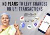 Govt clarification comes after media reports claimed that the central bank was considering adding fees to each financial transaction made through the UPI system
