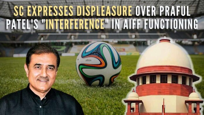 The AIFF has been at the center of a controversy after it failed to hold timely elections due to a delay in finalizing its constitution