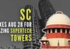 Noida Twin Towers demolition case: The SC allowed a week’s extension and set Aug 28 as the date of demolition