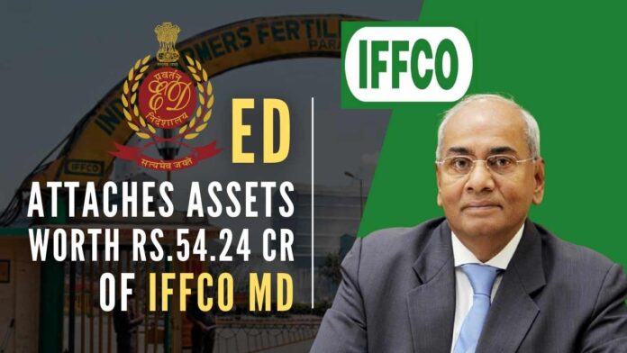 The federal agency said in a statement that a provisional order has been issued under the Prevention of Money Laundering Act to attach IFFCO MD U S Awasthi's assets