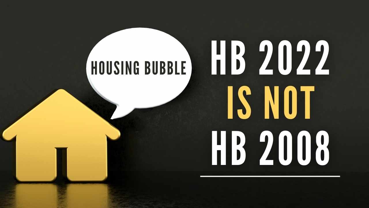 Housing bubble 2022 is NOT Housing bubble 2008 PGurus