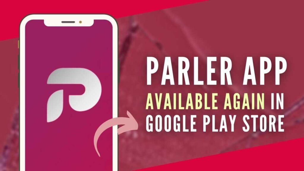 Google allows controversial Parler app back on Play Store - PGurus