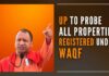 The Uttar Pradesh government has decided to undertake a probe of all the properties recorded under Waqf