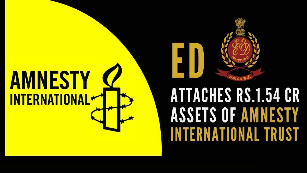 Investigation by ED revealed that upon cancellation of FCRA license of Amnesty International India Foundation Trust, a new method was adopted by Amnesty entities to receive money from abroad
