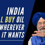 Union Minister of Petroleum and Natural Gas Hardeep Singh Puri asserted that India will continue to purchase oil from whichever country it has to