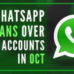 WhatsApp on Wednesday said it banned over 23 lakh bad accounts in India in the month of October in compliance with the new IT Rules 2021