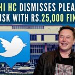 Delhi HC dismisses plea on Musk with 25k fine