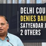 Delhi court denies bail to Satyendar Jain, 2 others
