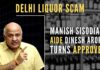 Dinesh Arora approached Delhi Rouse Avenue court and said he will reveal all the truth about his role in the case