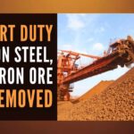 Exports of iron ore lumps and fines with less than 58% Fe will attract nil export duty & with more than 58% Fe will attract lower export duty of 30%