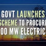 Shakti policy has been launched for the procurement of 4,500 MW of aggregate electricity for a period of five years