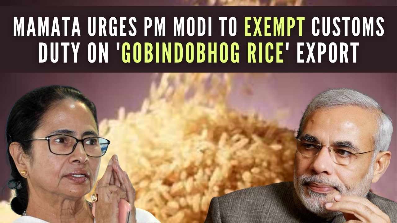 In the letter, Banerjee said the Centre's decision to impose a 20% customs duty on premium rice varieties such as Gobindobhog has badly affected its export