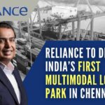 Reliance Industries is said to have quoted the highest minimum guaranteed revenue share for the multi-modal logistics park planned near Chennai
