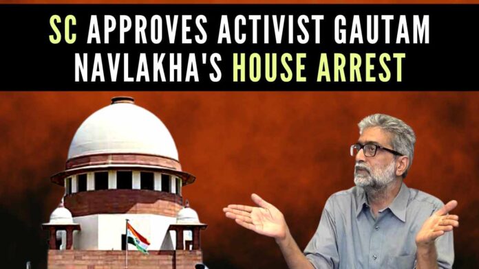 The Apex Court said Navlakha will not use the Internet, computer, or any other communication device during the period of house arrest and permitted him to use a mobile phone