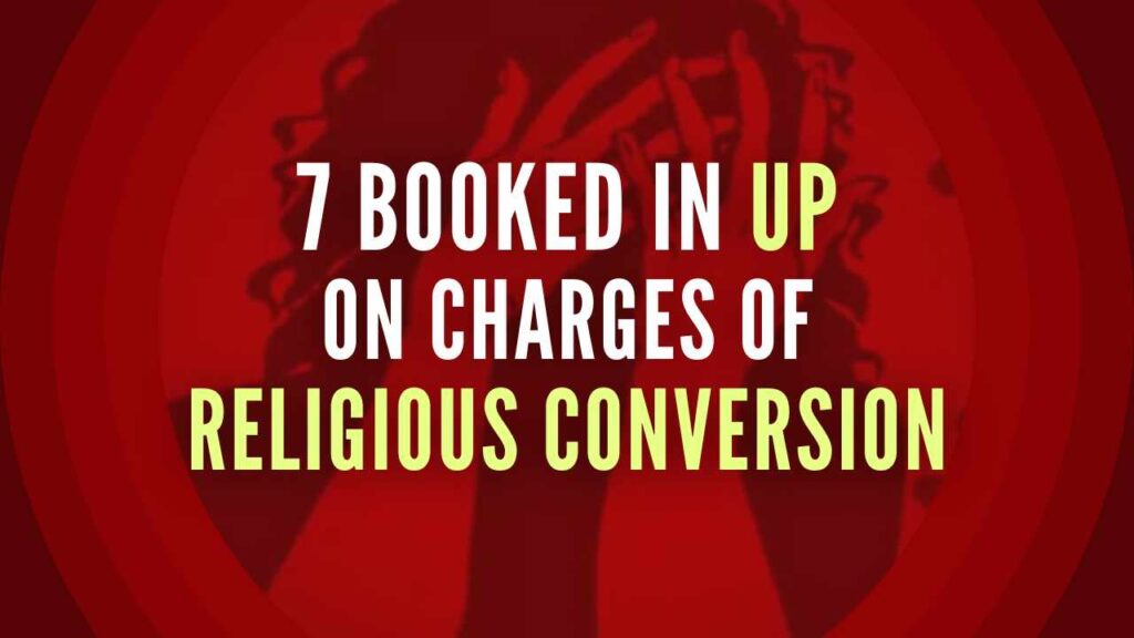 7 Booked for Harassing Family for Religious Conversion in UP