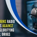 The advisory was issued after the Ministry found that some FM channels were playing songs or broadcasting content that glorified liquor, drugs, gangster, and gun culture