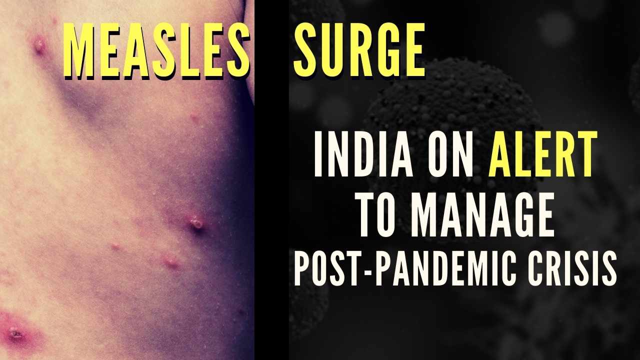 Earlier, India had made remarkable progress in eliminating measles between 2017 and 2020
