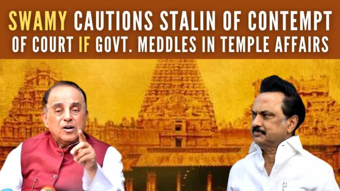 Swamy points out that the Tamil Nadu govt’s Hindu Religious and Charitable Endowments Department is violating Articles 25 and 26, by meddling in the administration of temples