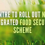 The scheme would also ensure effective and uniform implementation of the National Food Security Act