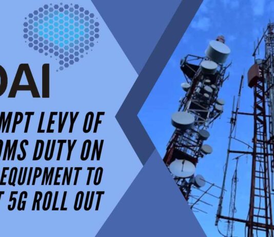 Higher customs duty on telecom equipment is disrupting the cost-effectiveness of the telecom companies