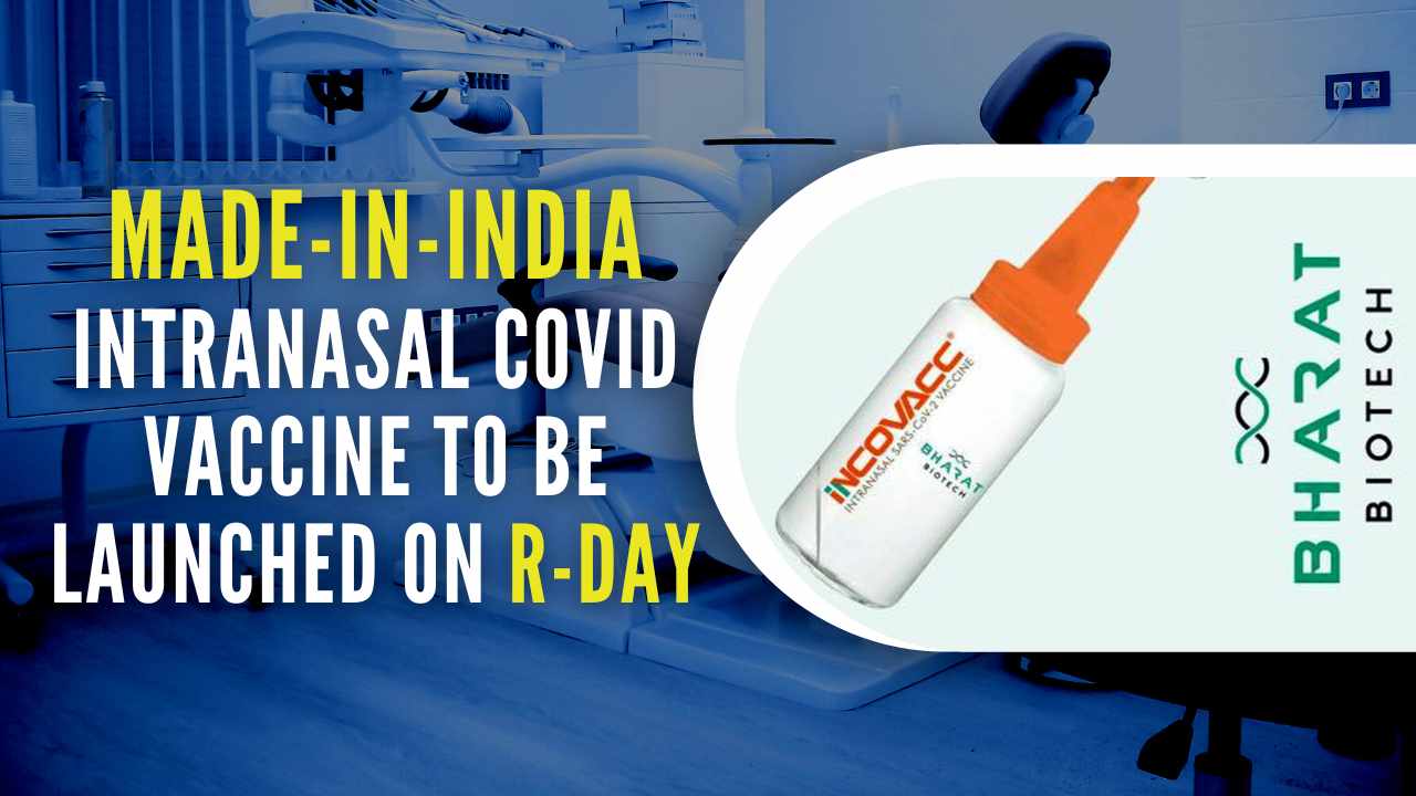 Made-in-India intranasal Covid vaccine to be launched on R-Day