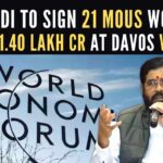 Shindi to sign 21 MoUs worth Rs.1.40 lakh cr at Davos WEF