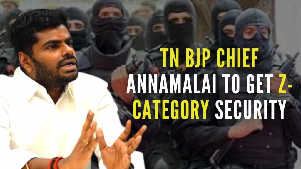 Centre Upgrades Annamalai Security To Z Category