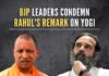 Rahul Gandhi’s comment on Yogi Adityanath, the head priest of Gorakhnath Math, proves that he is neither aware of the past nor knows anything about the present.", says state BJP chief