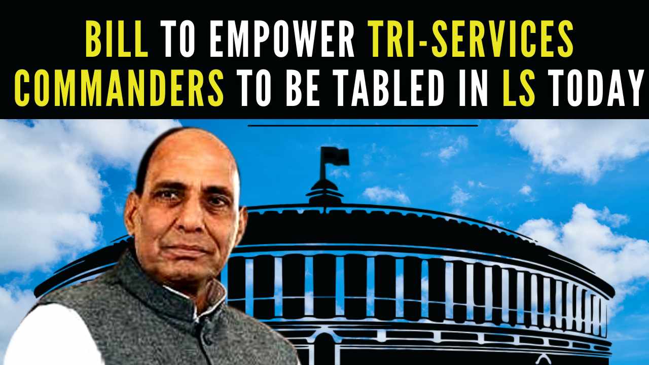 Bill to Empower Tri-Services Commanders to be Tabled in LS Today
