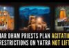 Citing the example of last year, Priests said many pilgrims who came for the yatra from rural areas of Uttar Pradesh had to return from Rishikesh and Haridwar as they had not registered in advance for it
