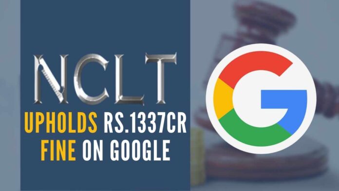 The NCLAT, an appellate tribunal for orders passed by CCI, rejected Google's argument that the CCI's order violated the 