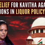 Kavitha had contended that the investigation against her was nothing more than a fishing expedition being undertaken by ED solely at the behest of the ruling political party