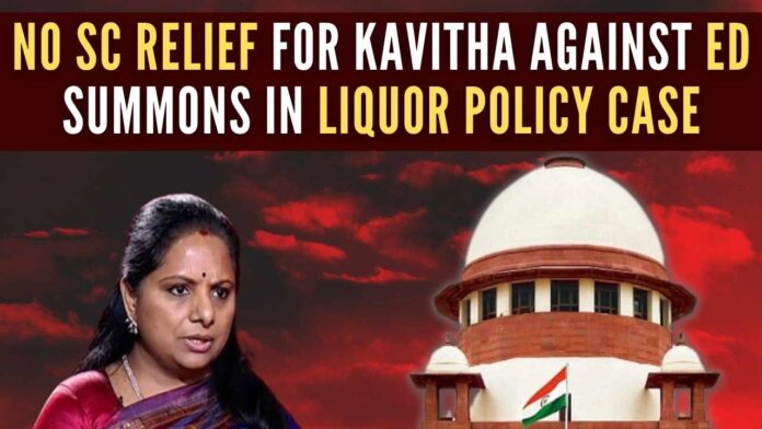 Kavitha had contended that the investigation against her was nothing more than a fishing expedition being undertaken by ED solely at the behest of the ruling political party