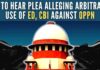 Senior Advocate Abhishek Manu Singhvi mentioned the plea filed by 14 political parties against the arbitrary use of probe agencies ED and CBI