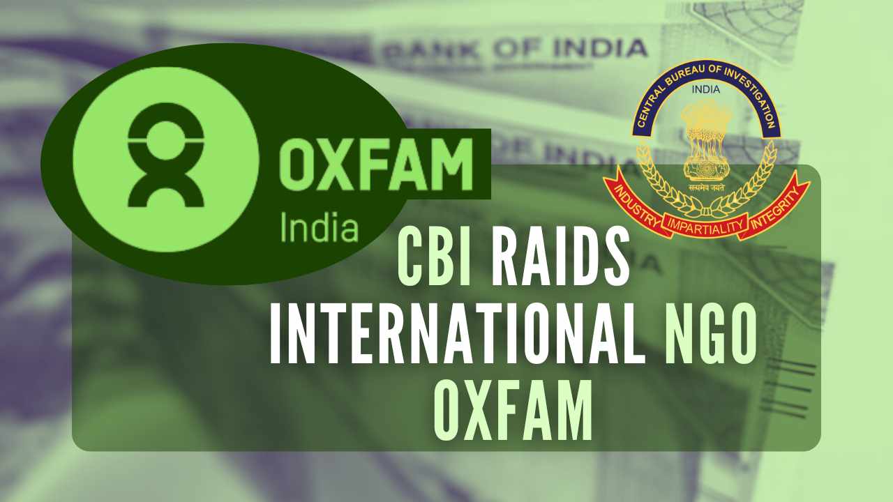 cbi-raids-oxfam-for-violations-in-receiving-foreign-donations