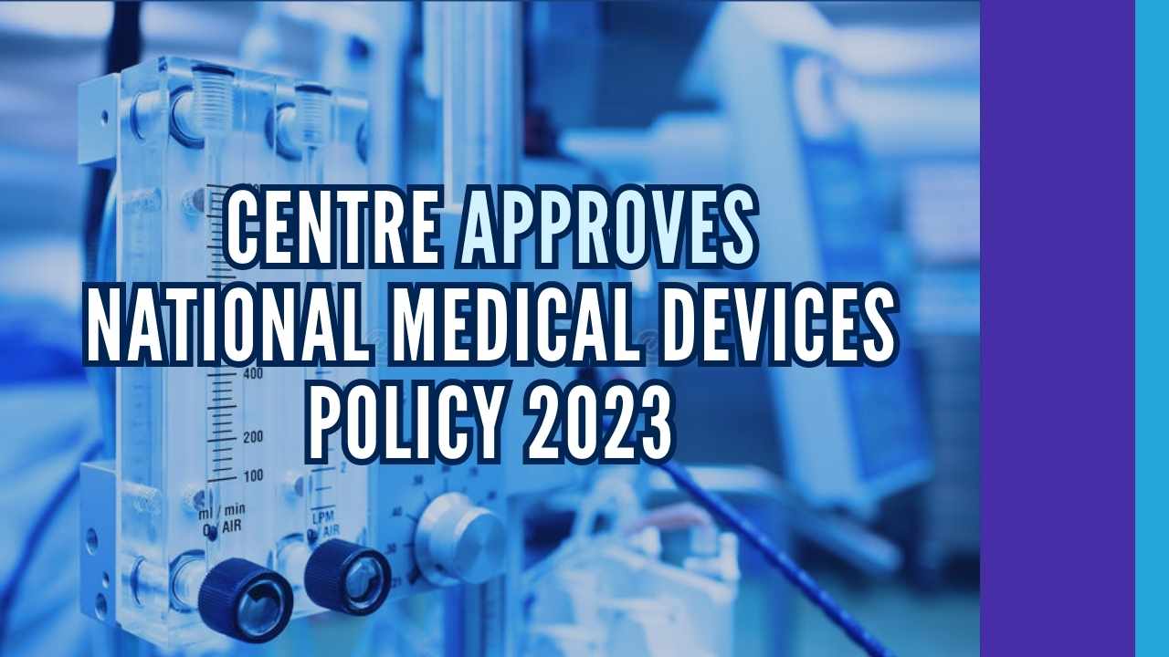 Gives a Nod for National Medical Devices Policy 2023