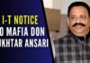 The notice pertains to the Department's recent proceedings in which Ansari's benami property worth Rs.12 cr was attached