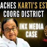Despite slow action, the ED is going systematically after Karti for taking bribes in the INX-Media case
