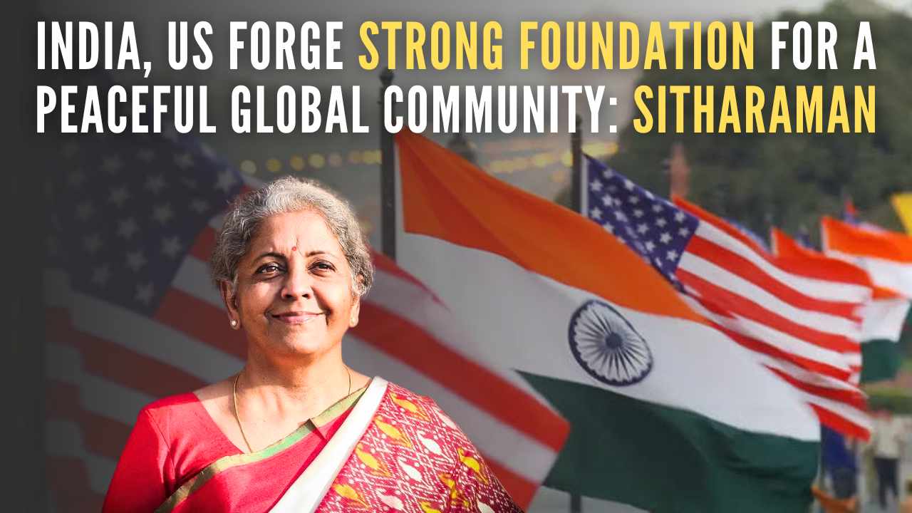 India, US forge strong foundation for a peaceful global community: Sitharaman