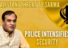 As of now, Assam Chief Minister Himanta Biswa Sarma will continue to be a part of the existing security measures