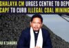 Meghalaya CM has written to Centre requesting deployment of 10 companies of CAPF to check illegal mining and transportation of coal in the state