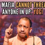 Now mafia cannot threaten anyone in UP Yogi Adityanath