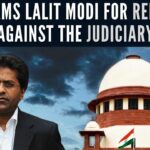 Apex Court came down heavily on ex-IPL commissioner Lalit Modi over his remarks against the judiciary