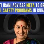 Irani also urged Meta to come forward and partner with govt agencies directly and responsibly on issues of women and child safety and mental health