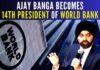 Ajay Banga will be a transformative leader, bringing expertise, experience, and innovation to the position of World Bank President: Joe Biden