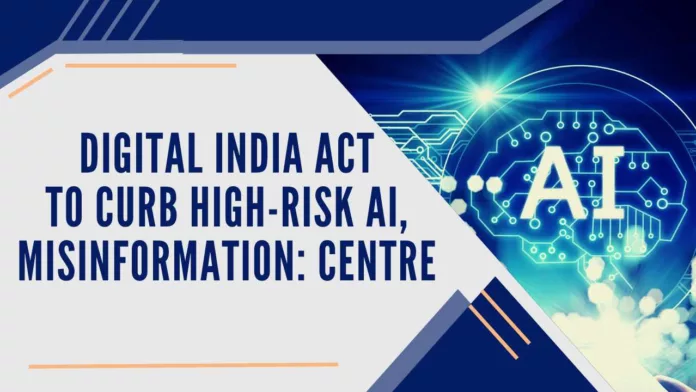 Amid the growing threat of AI-related misinformation, the govt will create necessary guardrails and a part of Digital India Act will address 