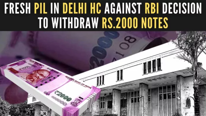 Fresh PIL in Delhi HC against RBI decision to withdraw Rs.2000 notes