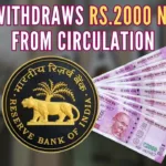 RBI Withdraws Rs.2000 Notes from Circulation